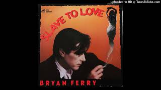 Bryan Ferry – Slave To Love Extended ReMix 1985 [upl. by Rahmann]