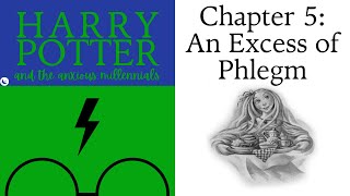 65  An Excess of Phlegm  HARRY POTTER AND THE ANXIOUS MILLENNIALS [upl. by Kurr]