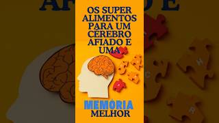 Os Super Alimentos para um Cérebro Afiado e Memória Melhor [upl. by Eanehs]