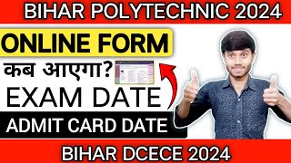 Bihar Polytechnic 2024  Online Form कब आएगा  Entrance Exam Date  Application Form  DCECE 2024 [upl. by Natanhoj]