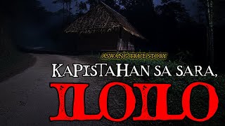 KAPISTAHAN SA SARA ILOILO  ASWANG TRUE STORY [upl. by Aihsekin]