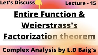 Weierstrasss Factorization Theorem  Entire Function  Complex Analysis by LD Baigs [upl. by Franciska]