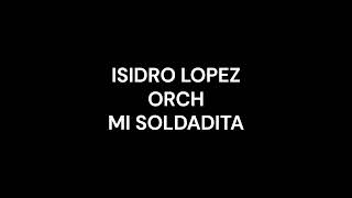 ISIDRO LOPEZ ORCH MI SOLDADITA [upl. by Hoang]