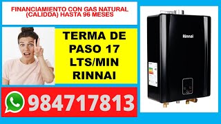 TERMA RINNAI 17 LITROS A GAS NATURAL CALENTADOR DE AGUA CATALOGO CREDICALIDDA abastece 3 servicios [upl. by Haim]