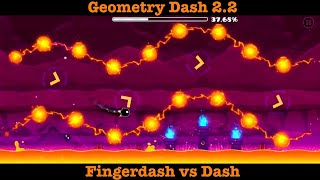 Geometry Dash 22  Fingerdash vs Dash  Which Level Is Better [upl. by Ystap]