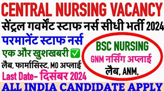 Central Govt Staff Nurse Recruitment 2024💐BTSC Staff Nurse Vacancy 2024💐Nursing Officer Vacancy [upl. by Laurianne]