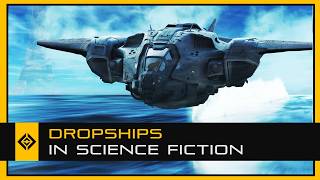 Dropships in Science Fiction And Why Theyre So Damn Cool [upl. by Bamberger]