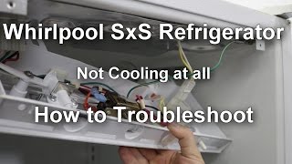 Whirlpool Side by Side Refrigerator Not Cooling at all  How to Troubleshoot [upl. by Blasien]