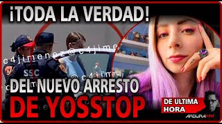 ¡Detenida Arrestan por segunda vez a la Youtuber Yosstop analisis de los hechos Toda la verdad [upl. by Alyat]