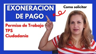 ✔💲 Como solicitar la EXONERACION DE PAGO a USCIS 💸 [upl. by Layman601]