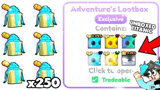 🎁🥳 I UNBOXED 250 ADVENTURES LOOTBOX amp HATCHED TITANIC OMG Pet Simulator 99 [upl. by Esiuqcaj]