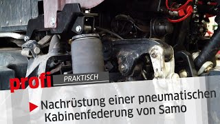 Nachrüstung einer pneumatischen Kabinenfederung von Samo  profi Praktisch [upl. by Orwin]