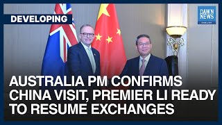 Australian PM Confirms China Visit Premier Li Says Ready To Resume Exchanges  Developing [upl. by Chandler]