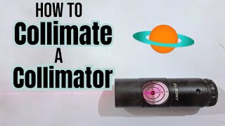 How To Collimate A Laser Colliimator [upl. by Wesla]