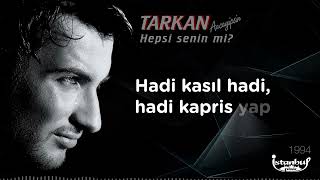 TARKAN  Hepsi Senin mi Lirik Video [upl. by Aynahs]