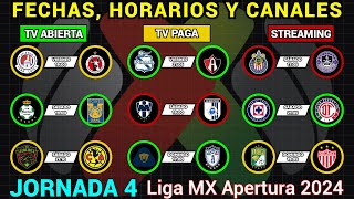 FECHAS HORARIOS y CANALES CONFIRMADOS para los PARTIDOS de la JORNADA 4 Liga MX APERTURA 2024 [upl. by Tonye]