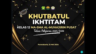 KHUTBATUL IKHTITAM  SANTRI KELAS 12 MA  SMA AL MUHAJIRIN KAMPUS PUSAT [upl. by Atwahs]