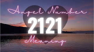 Angel number 2121  Angels Numbers Meaning [upl. by Helm]