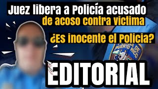 EDITORIAL LCDO JOE MERCADO analiza el caso del JUEZ que LIBERÓ a POLICIA ACUSADO DE ACOSO A VICTIMA [upl. by Nauqes]