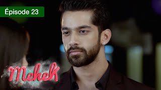 Mehek  EPS 23  Zindagi Ki Mehek  Version Française  Complet  HD [upl. by Molini]