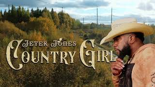 Country Girl Jeter Jones [upl. by Rowen]