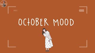 Playlist October mood  Songs that put you in a good mood  Feeling good [upl. by Flanders]