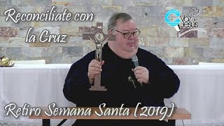 Reconciliate con la Cruz Retiro de Semana Santa 2019 [upl. by Gadmon]