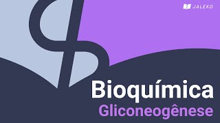 Bioquímica  Gliconeogênese [upl. by Dulcea14]