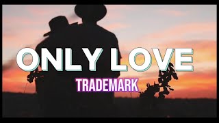 Only loveTrademarkCover song [upl. by Eenobe]