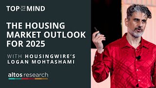 The Housing Market Outlook for 2025 with HousingWire’s Logan Mohtashami [upl. by Ardnuhsed235]