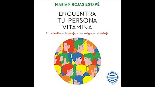 Encuentra tu persona vitamina audiolibro Marian Rojas Estapé [upl. by Alilak]