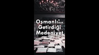 Osmanlının getirdiği medeniyet [upl. by Doelling759]