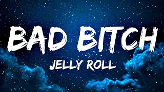 Jelly Roll  Bad Bitch  Song [upl. by Bartolomeo901]