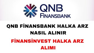 QNB Finansbank Halka Arz Nasıl Alınır  Finansinvest Halka Arz [upl. by Eeniffar]