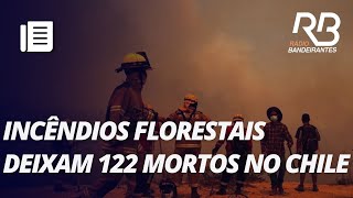 122 pessoas morrem devido aos incêndios florestais no Chile [upl. by Yblek922]