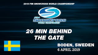 26 min Behind the Gate  FIM SNX Snowcross World Championship 2019  Sweden  Boden [upl. by Malachy]