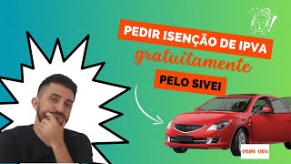 Como PEDIR ISENÇÃO DE IPVA PCD TAXISTA AUTISTA ISENÇÃO DE IPVA 2024  SIVEI GRATUITAMENTE ONLINE [upl. by Gracye]