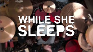 DRUM COVER  WHILE SHE SLEEPS  SLEEPS SOCIETY [upl. by Baynebridge]