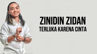 Zinidin Zidan  Terluka Karena Cinta  Lirik Lagu [upl. by Fletch]