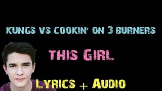 Kungs vs Cookin on 3 Burners  This Girl  Lyrics [upl. by Gnes]