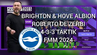 Brighton amp Hove Albion Roberto De Zerbi 433 Taktik FMM 2024 [upl. by Adnesor]