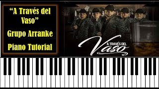 A Través del Vaso  Grupo Arranke  Banda Los Sebastianes  Revolver Cannabis  Piano Tutorial [upl. by Naelcm229]