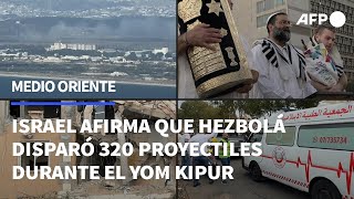 Israel afirma que Hezbolá disparó 320 proyectiles contra su territorio durante el Yom Kipur  AFP [upl. by Atteuqaj]