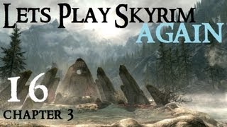 Lets Play Skyrim  Ch 3 Ep 16 [upl. by Hackathorn]