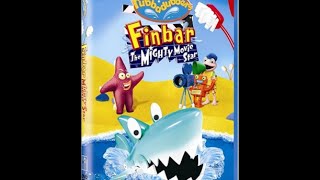 Rubbadubbers Finbar The Mighty Movie Star 20042011 [upl. by Melburn]