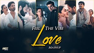 Feel the Vibe  Love Mashup 2024  AMEET Mashup  Arijit Singh Love Song  Best 20s Love Lofi Vibe [upl. by Richlad488]