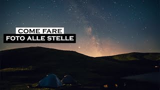 Come fare FOTO alle STELLE  Tutorial Fotografia [upl. by Nosac377]