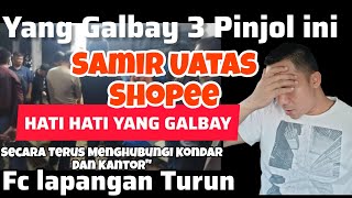 Berat Galbay 3 Pinjol IniquotSAMIR UATAS SHOPEEquotTelpon Kondar dan KantorFC LANGSUNG TURUN [upl. by Sima]