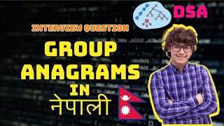 Group Anagrams Data Structures and Algorithms in Nepali Episode 2435 [upl. by Bocoj]