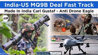 Defence Updates 2272  Made In India Carl Gustaf Indian Army Eagle Drone MQ9B Deal Fast Track [upl. by Esilahc]